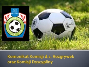 KOMUNIKAT NR 01/2021 KOMISJI DS. ROZGRYWEK PODOKRĘGU TYCHY