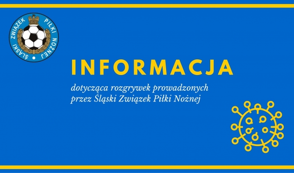 INFORMACJA DOTYCZĄCA ROZRYWEK PROWADZONYCH PRZEZ ŚLĄSKI ZWIĄZEK PIŁKI NOŻNEJ